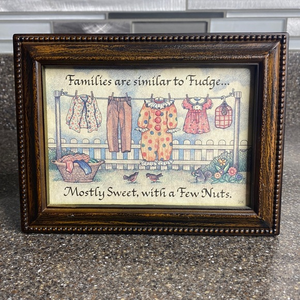 Families Are Like Fudge Mostly Sweet With a Few‎ Nuts Frame